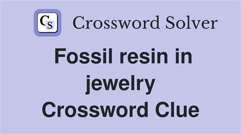 fossilised resin crossword clue|Fossilised resin Crossword Clue Answers .